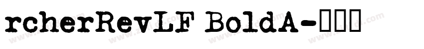 rcherRevLF BoldA字体转换